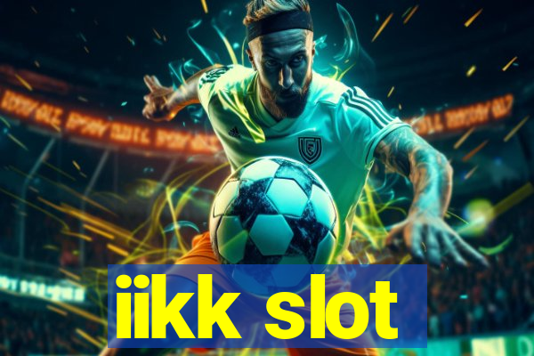 iikk slot